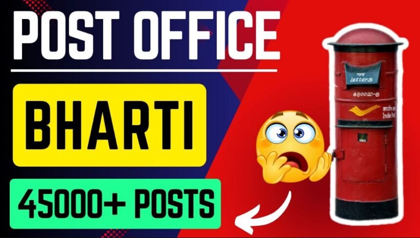 Post Office Bharti 2025 Apply for Over 45,000 Vacancies Online